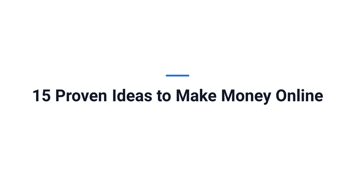 15 Proven Ideas to Make Money Online